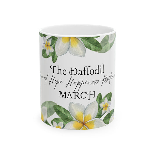 March Daffodil Floral Ceramic Mug — 'The Daffodil: Joy Hope Happiness' 11oz/15oz by Printify