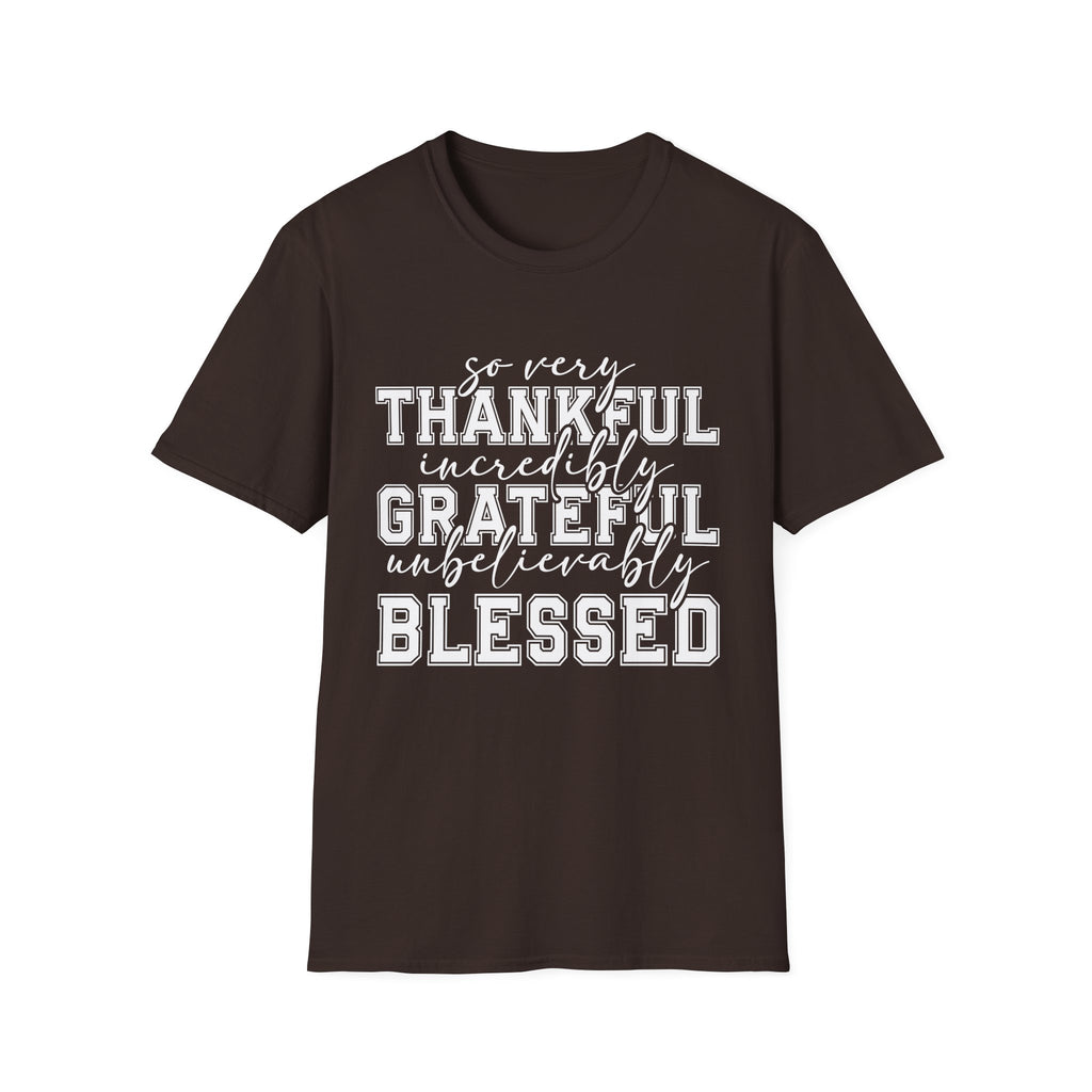 So Very Thankful Incredibly Grateful Blessed T-Shirt by Printify