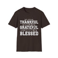So Very Thankful Incredibly Grateful Blessed T-Shirt by Printify