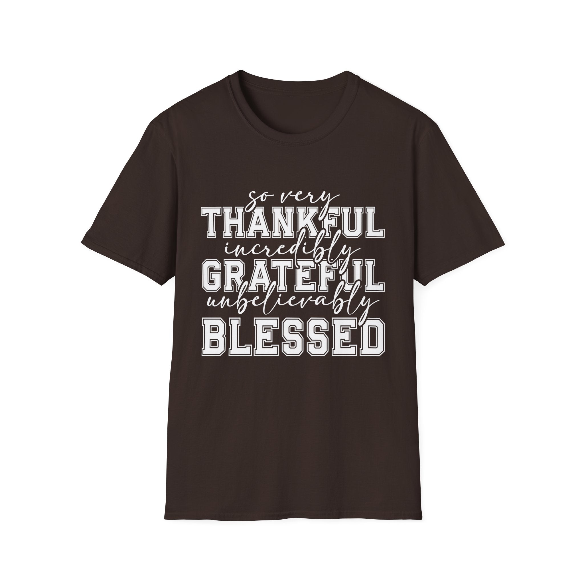 So Very Thankful Incredibly Grateful Blessed T-Shirt by Printify